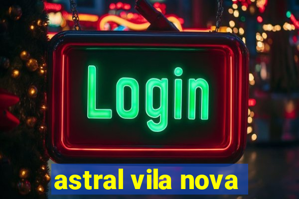 astral vila nova